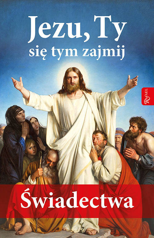 Jezu Ty Się Tym Zajmij świadectwa