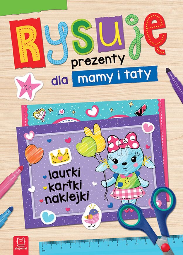 Rysuję Prezenty Dla Mamy I Taty. Laurki, Kartki, Naklejki