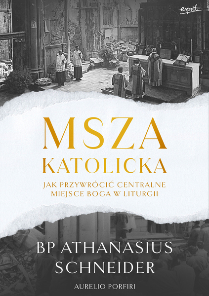 Msza Katolicka. Jak Przywrócić Centralne Miejsce Boga W Liturgii