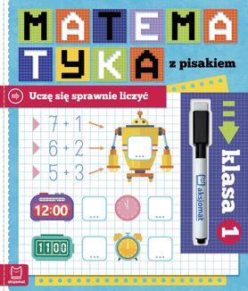 Matematyka Z Pisakiem. Uczę Się Sprawnie Liczyć. Klasa 1