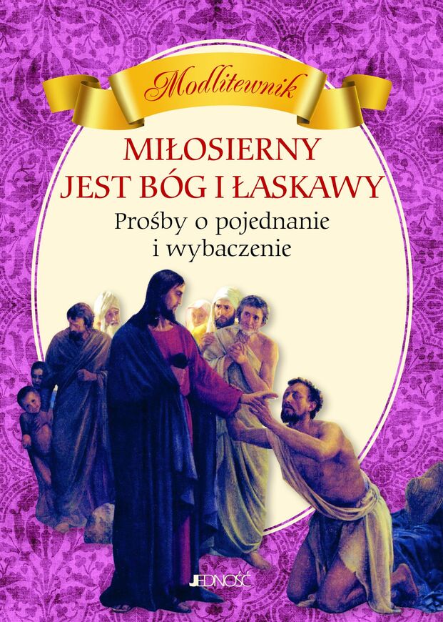 Miłosierny Jest Bóg I łaskawy Prośby O Pojednanie I Wybaczenie Modlitewnik