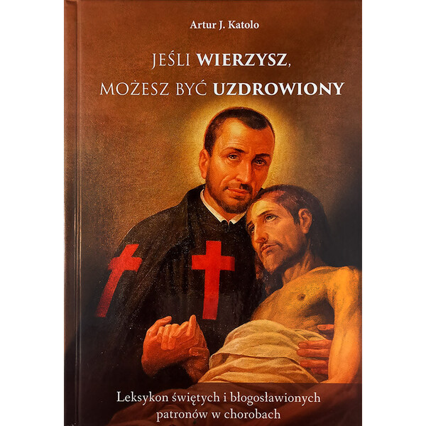 Jeśli wierzysz możesz być uzdrowiony