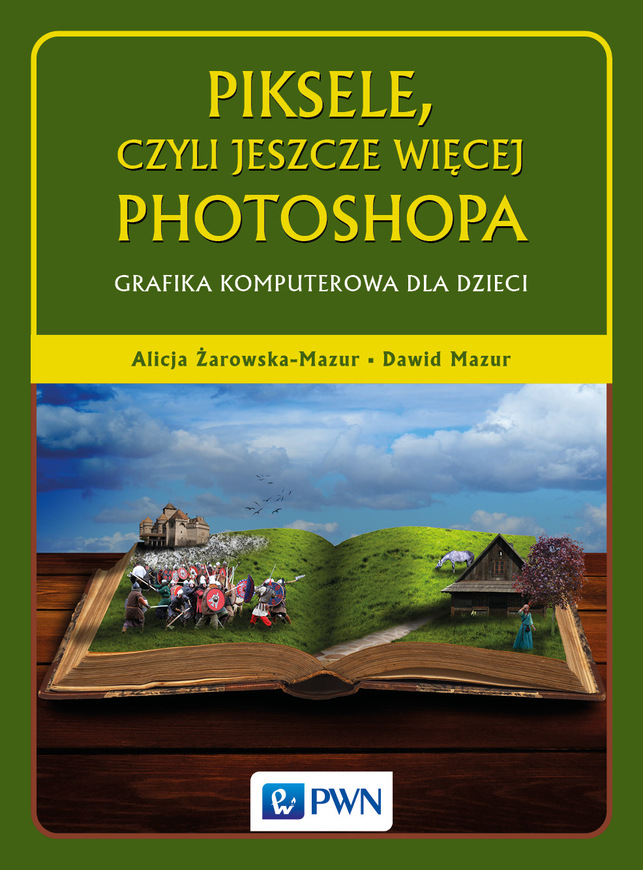 Piksele Czyli Jeszcze Więcej Photoshopa Grafika Komputerowa Dla Dzieci