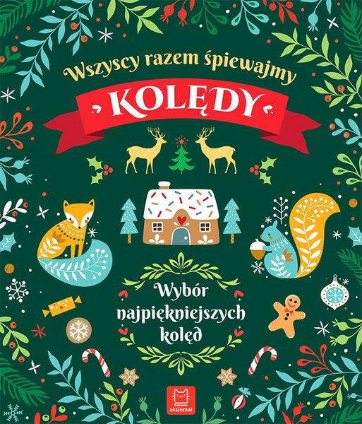 Wszyscy Razem śpiewamy Kolędy. Wybór Najpiękniejszych Kolęd