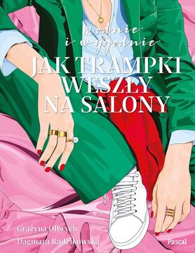 Modnie I Wygodnie Czyli Jak Trampki Weszły Na Salony