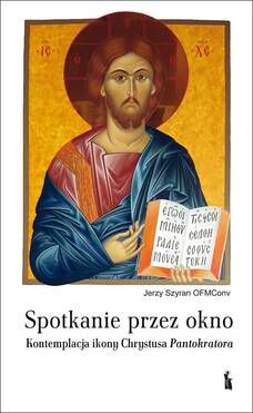 Spotkanie Przez Okno. Kontemplacja Ikony Chrystusa Pantokratora