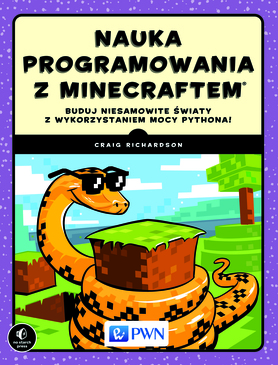 Nauka Programowania Z Minecraftem Buduj Niesamowite światy Z Wykorzystaniem Mocy Pythona
