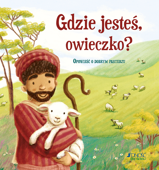 Gdzie Jesteś, Owieczko? Opowieść O Dobrym Pasterzu