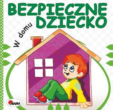 W Domu Bezpieczne Dziecko