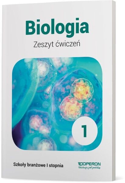Biologia Zeszyt ćwiczeń 1 Szkoła Branżowa 1 Stopnia