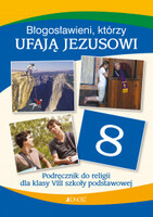 Religia Błogosławieni Którzy Ufają Jezusowi Podręcznik Dla Klasy 8 Szkoły Podstawowej
