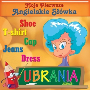 Ubrania Moje Pierwsze Angielskie Słówka