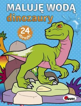 Dinozaury. Maluję Wodą
