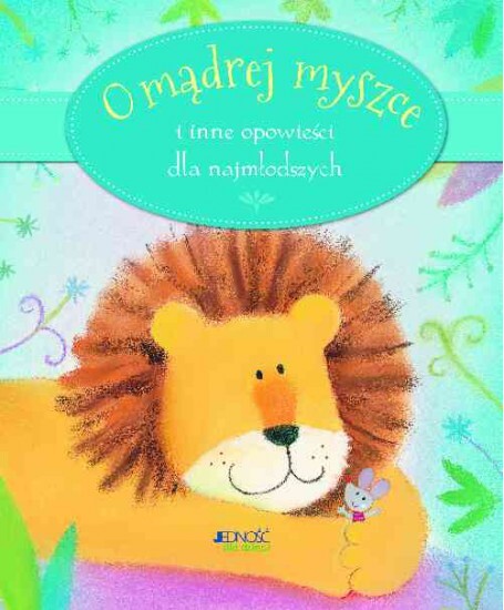 O Mądrej Myszce I Inne Opowieści Dla Najmłodszych