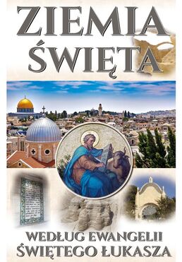 Ziemia święta Według Ewangelii świętego łukasza