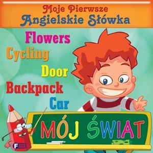 Mój świat Moje Pierwsze Angielskie Słówka