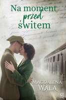 Na Moment Przed świtem Za Zakrętem Tom 1