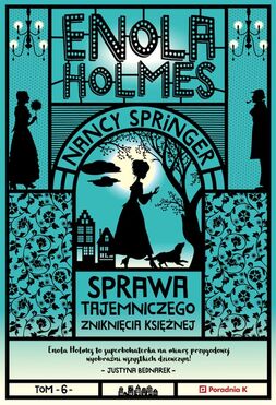 Sprawa Tajemniczego Zniknięcia Księżnej. Enola Holmes