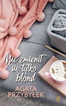 Nie Zmienił Się Tylko Blond Tom 1 Wyd. 2
