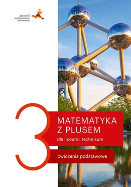 Nowe Matematyka Z Plusem ćwiczenia Do Liceum I Technikum Dla Klasy 3
