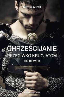 Chrześcijanie Przeciwko Krucjatom. Xii–Xiii Wiek