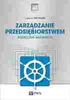 Zarządzanie Przedsiębiorstwem. Podręcznik Akademicki