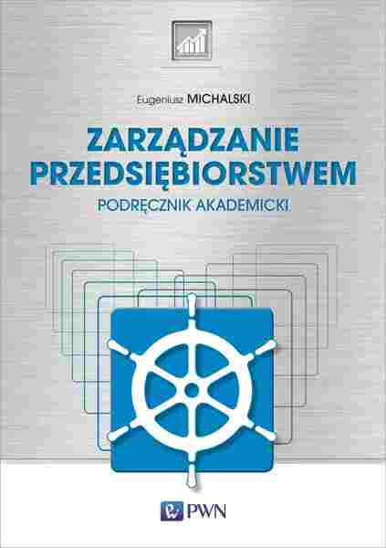 Zarządzanie Przedsiębiorstwem. Podręcznik Akademicki
