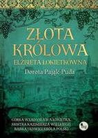 Złota królowa. Elżbieta Łokietkówna - Opis