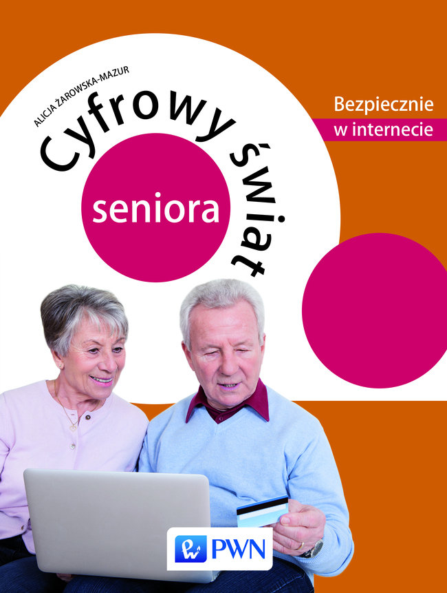 Cyfrowy świat Seniora Bezpiecznie W Internecie