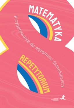 Matematyka Repetytorium Przygotowanie Do Egzaminu ósmoklasisty