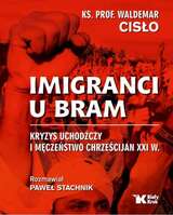 Imigranci U Bram Kryzys Uchodźczy I Męczeństwo Chrześcijan Xxi W