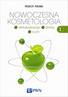Nowoczesna Kosmetologia Tom 1 Detoksykacja Dieta Ruch