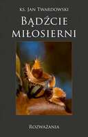 Badźcie Miłosierni Rozważania