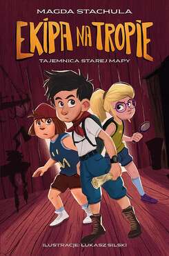 Ekipa Na Tropie. Tajemnica Starej Mapy