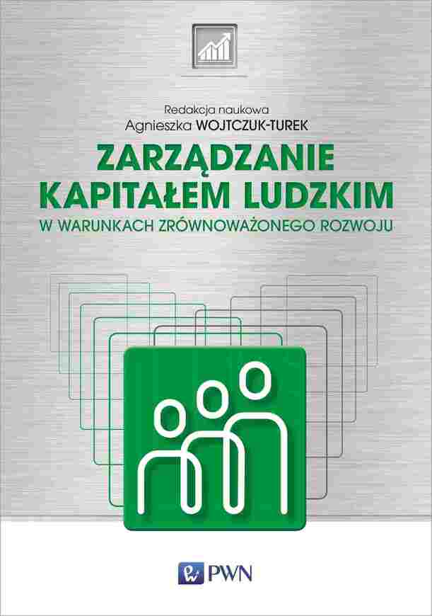 Zarządzanie Kapitałem Ludzkim. W Warunkach Zrównoważonego Rozwoju