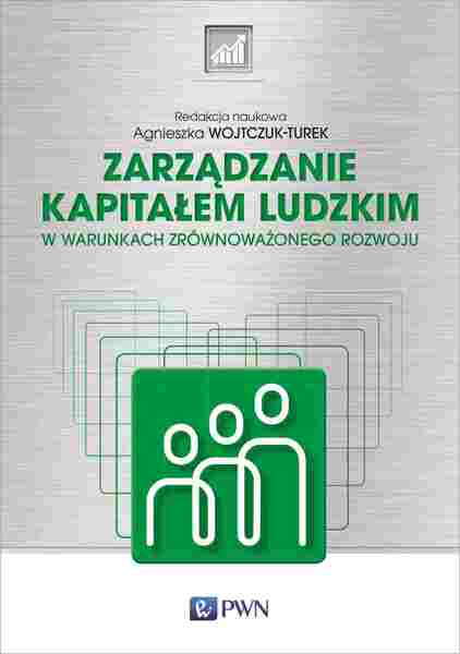 Zarządzanie Kapitałem Ludzkim. W Warunkach Zrównoważonego Rozwoju