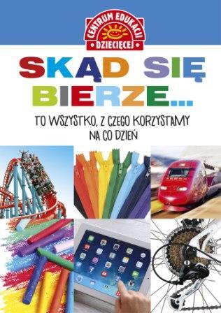 Skąd Się Bierze To Wszystko Z Czego Korzystamy Na Co Dzień