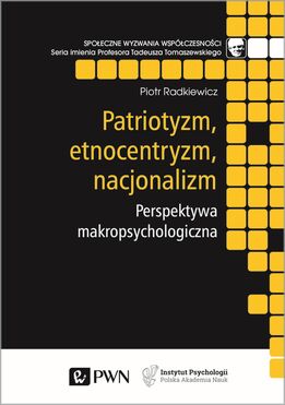 Patriotyzm Etnocentryzm Nacjonalizm Perspektywa Makropsychologiczna