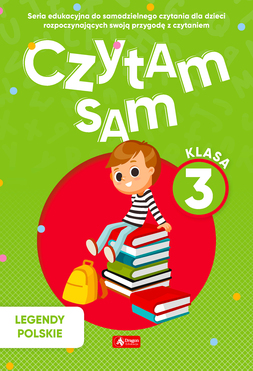 Legendy Polskie. Czytam Sam. Klasa 3