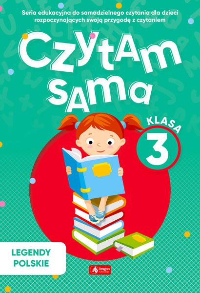 Legendy Polskie. Czytam Sama. Klasa 3