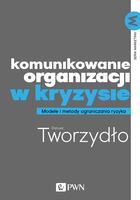 Komunikowanie Organizacji W Kryzysie. Metody I Modele Ograniczania Ryzyka