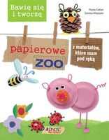 Papierowe Zoo Bawię Się I Tworzę