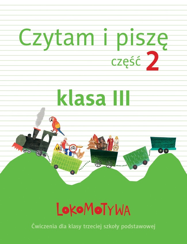 Lokomotywa 3 Czytam I Piszę Zeszyt ćwiczeń Część 2