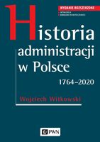 Historia Administracji W Polsce. 1764 2020 Wyd. 2