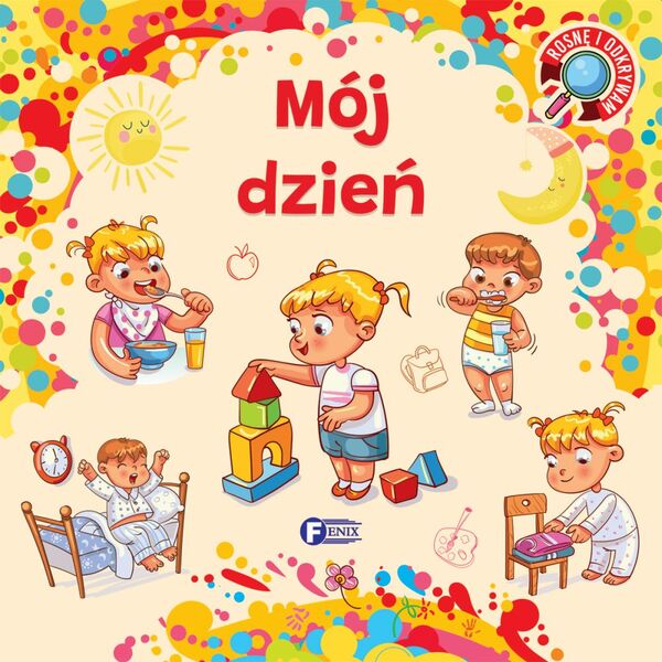 Mój Dzień. Rosnę I Odkrywam