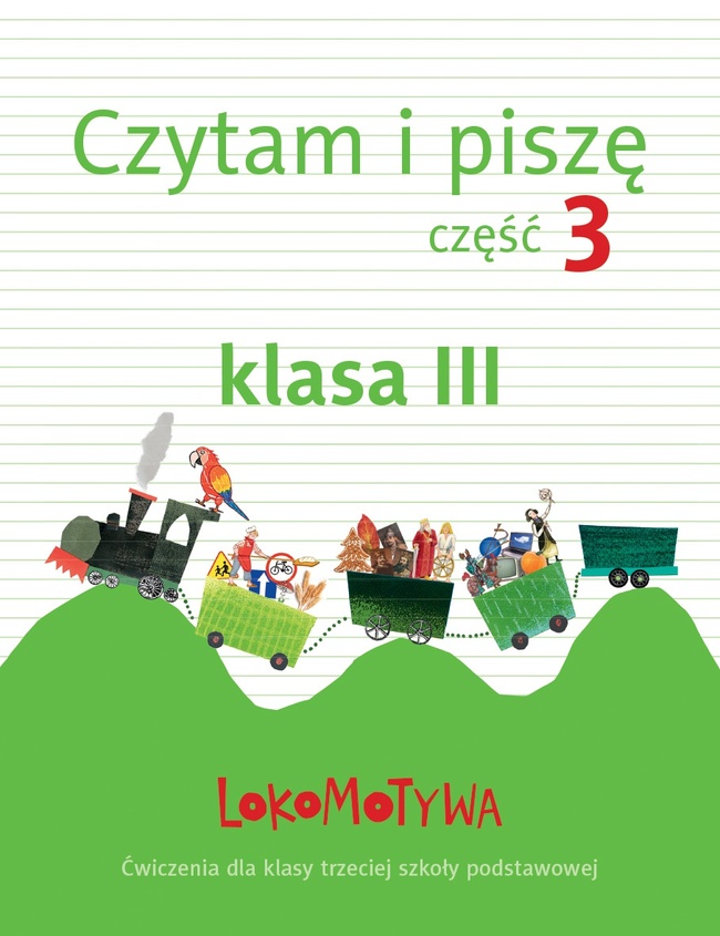 Lokomotywa 3 Czytam I Piszę Zeszyt ćwiczeń Część 3