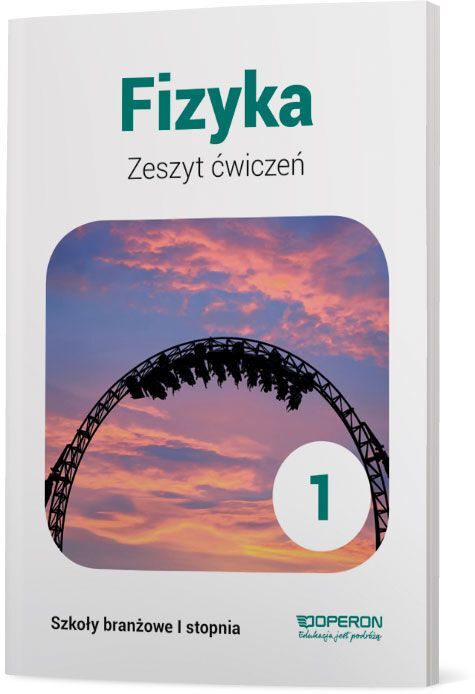Fizyka Zeszyt ćwiczeń 1 Szkoła Branżowa 1 Stopnia