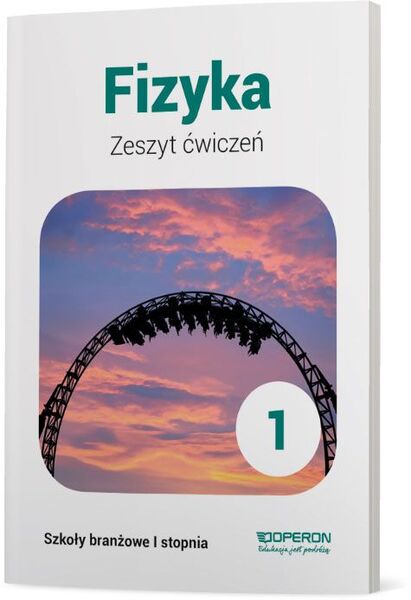 Fizyka Zeszyt ćwiczeń 1 Szkoła Branżowa 1 Stopnia