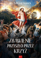 Zbawienie Przyszło Przez Krzyż