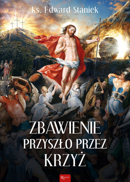 Zbawienie Przyszło Przez Krzyż